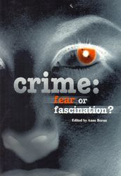 Crime: Fear or Fascination?